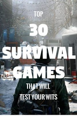 Top 30 Survival Games That Will Test Your Wits